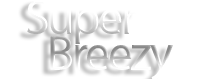 Super Breezy